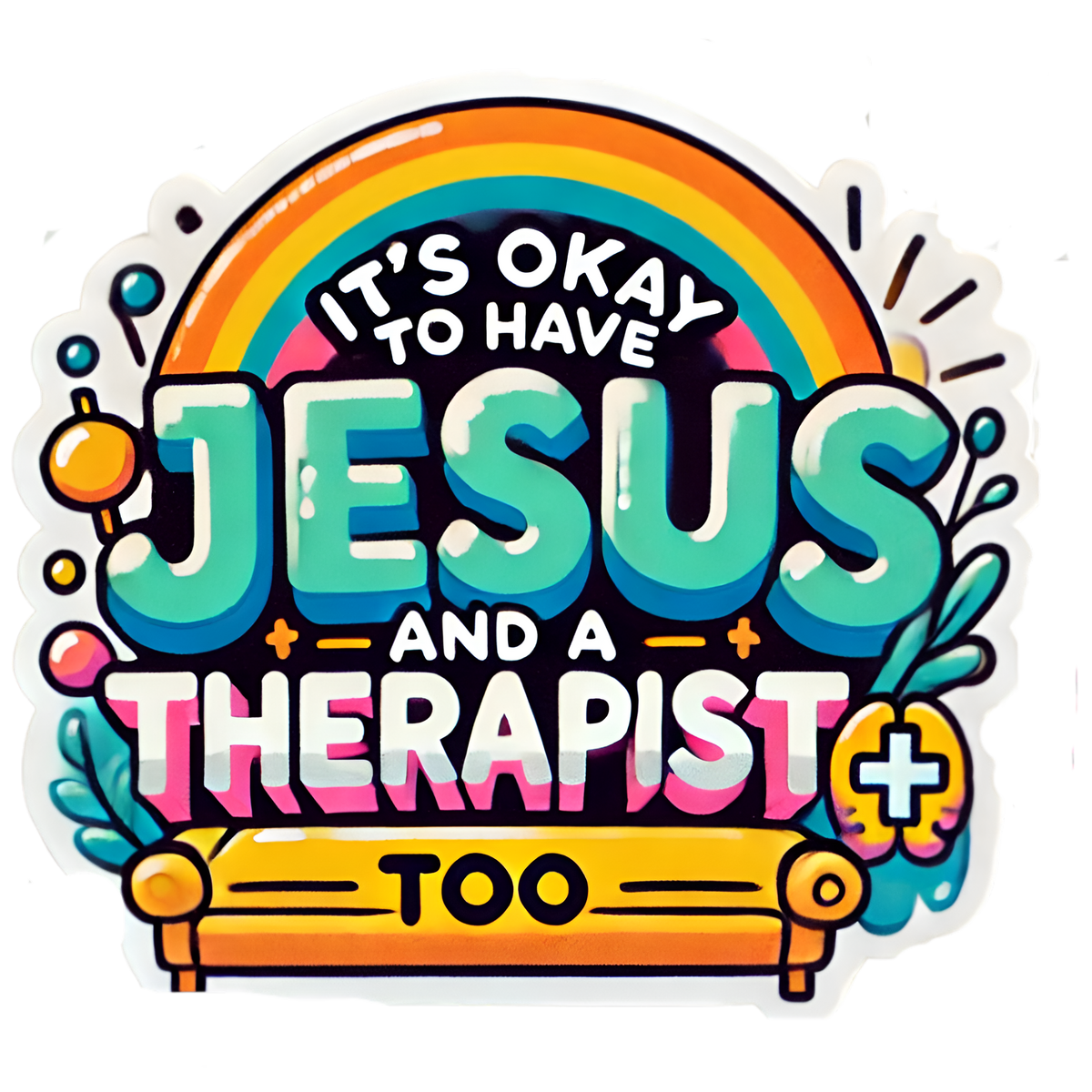 It&#39;s Okay to Have Jesus and A Therapist Too