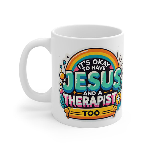 It’s Okay to Have Jesus and a Therapist Too Mug