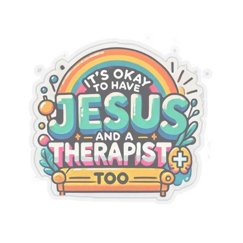 It’s Okay to Have Jesus and a Therapist Too Stickers